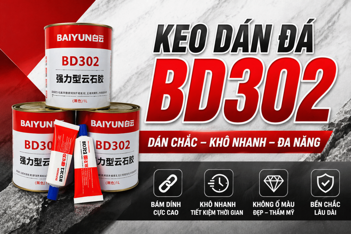 Keo dán đá BD302 là gì?